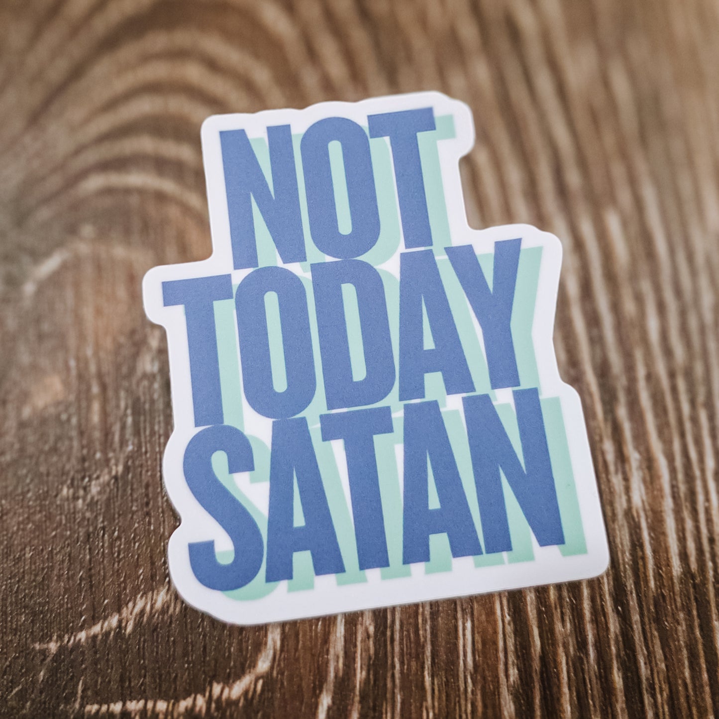 Not Today Satan Sticker